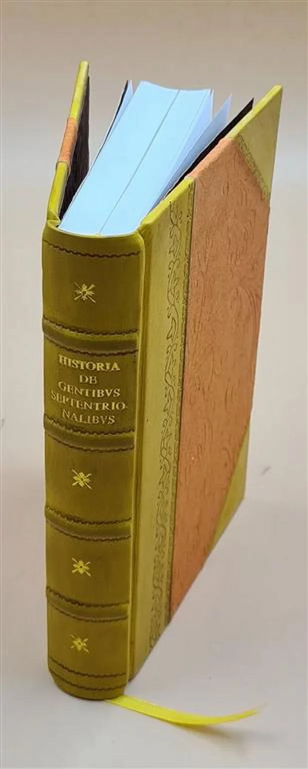 Historia de gentibus septentrionalibus authore Olao Magno, Gotho, archiepiscopo Vpsalensi, Suetiae & Gothiae primate 1562 [Leather Bound]